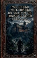 Bernardo de Worms - Even Though I Walk Through the Valley of the Shadow of Death, Häftad