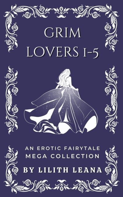 Lilith Leana - Grim Lovers 1-5, E-bok