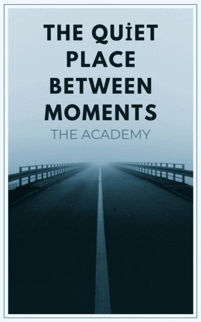 The Academy - Quiet Place Between Moments, E-bok