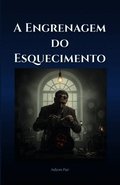 A Engrenagem do Esquecimento