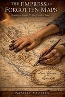 Isabelle Vautrin - Empress of Forgotten Maps, Häftad. Tillgänglighet: Lägg i varukorg