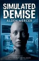 Alden Mercer - Simulated Demise, Häftad. Tillgänglighet: Lägg i varukorg