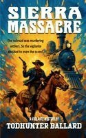 Todhunter Ballard - Sierra Massacre, Häftad