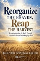 Bishop Osei Tweneboah Koduah - Reorganize the Heavens, Reap the Harvest, Häftad. Tillgänglighet: Lägg i varukorg