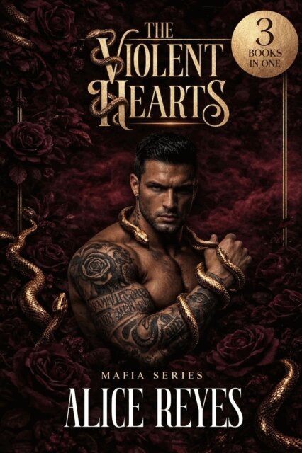 Alice Reyes - Violent Hearts Mafia Series, 3 Books in One!, E-bok