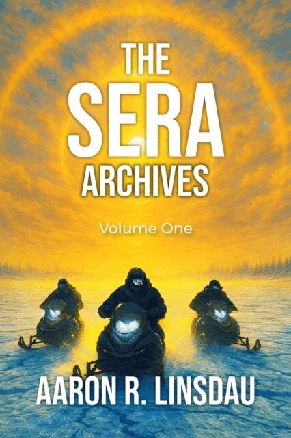 Aaron Linsdau - SERA Archives: Volume One, E-bok