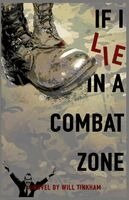Will Tinkham - If I Lie in a Combat Zone, Häftad