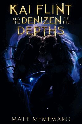 Matt Mememaro - Kai Flint and the Denizen of the Depths, Häftad