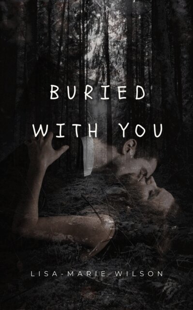 Lisa-marie Wilson - Buried With You, E-bok