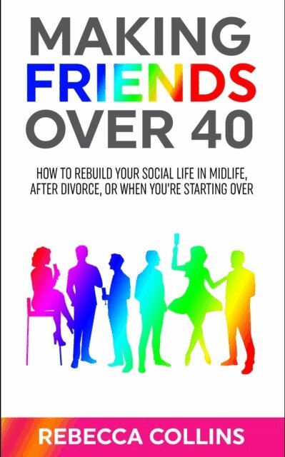 Keith Everett - Making Friends Over 40, E-bok