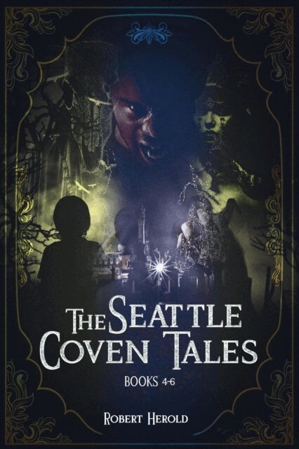 Robert Herold - Seattle Coven Tales - Books 4-6, E-bok