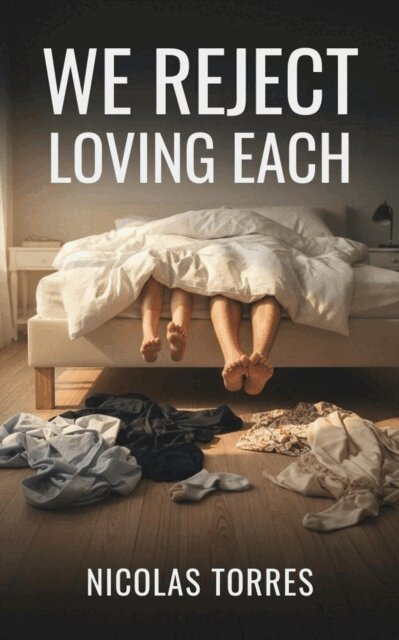 Nicolas Torres - We Reject Loving Each, E-bok