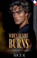 Alice R - When Desire Burns, Häftad. Tillgänglighet: Lägg i varukorg