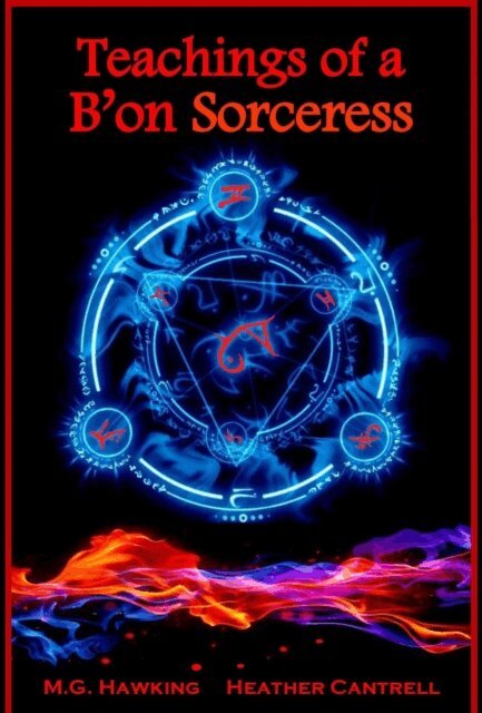 M.Litt. Heather Cantrell, M.G. Hawking - Teachings of a B'on Sorceress, The Ancient Powers, E-bok. Tillgänglighet: Lägg i varukorg