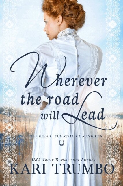 Kari Trumbo - Wherever the Road Will Lead, E-bok
