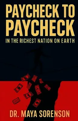 Paychech to Paycheck in the Richest Nation on Earth