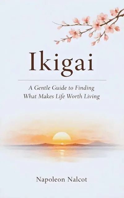 Napoleon Nalcot - Ikigai: A Gentle Guide to Finding What Makes Life Worth Living, E-bok. Tillgänglighet: Lägg i varukorg