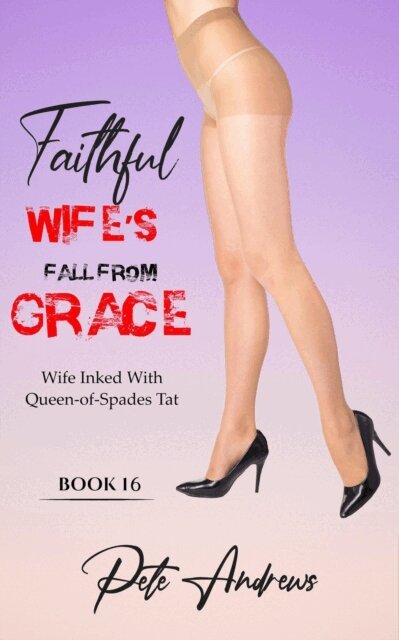 Pete Andrews - Faithful Wife's Fall From Grace Book 16 - Wife Inked With Queen-Of-Spades Tat, E-bok