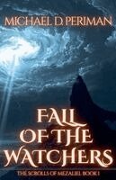 Michael Periman - Fall of the Watchers, Häftad