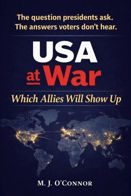 M. J. O'Connor - USA at War:  Which Allies Will Show Up, E-bok