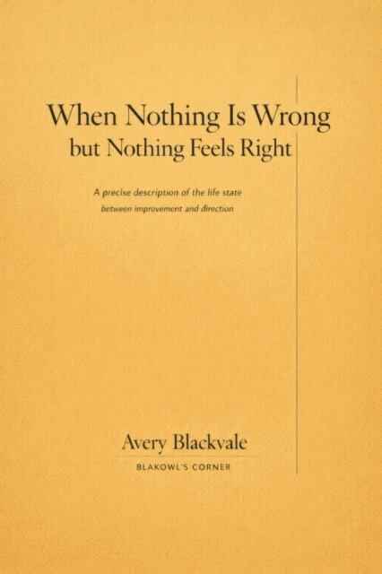 Avery Blackvale - When Nothing Is Wrong but Nothing Feels Right, E-bok. Tillgänglighet: Lägg i varukorg