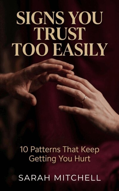 Sarah Mitchell - Signs You Trust Too Easily, E-bok