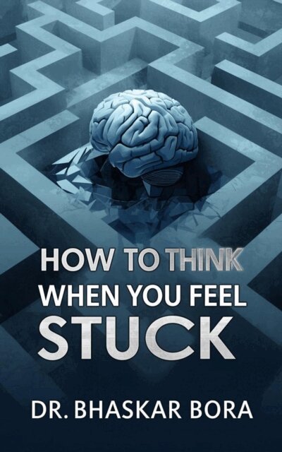 Dr Bhaskar Bora - How to Think When You Feel Stuck: A calm guide to mental paralysis, lost momentum, and gentle forward movement, E-bok. Tillgänglighet: Lägg i varukorg