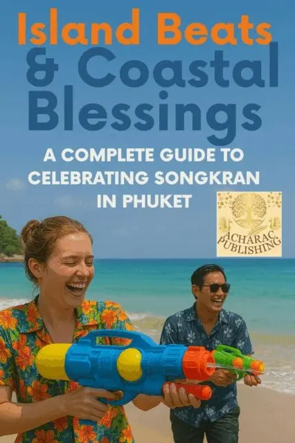 AACHY ARTIST, achara chitpornswan - &quote;Island Beats &  Coastal Blessings&quote;*The Ultimate Guide to Experiencing Songkran in Phuket - Culture, Beaches, Food & Festival Secrets*, E-bok. Tillgänglighet: Lägg i varukorg