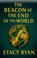 Stacy Ryan - Beacon At The End Of The World, Häftad