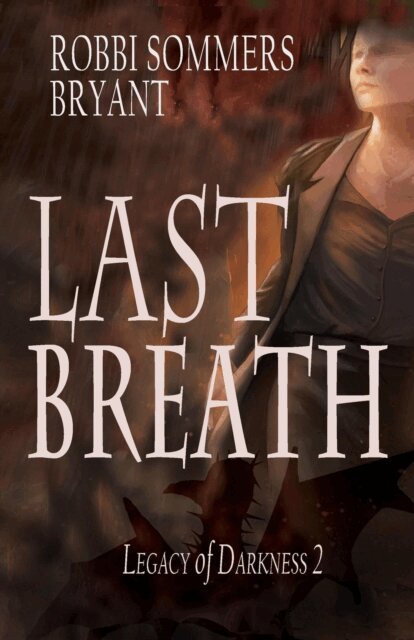 Robbi Sommers Bryant - Last Breath, E-bok