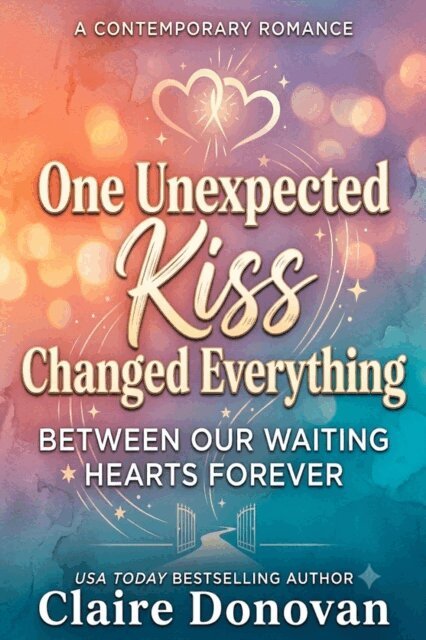 Claire Donovan - One Unexpected Kiss Changed Everything Between Our Waiting Hearts Forever, E-bok. Tillgänglighet: Lägg i varukorg