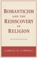Gabriel W Campbell - Romanticism and the Rediscovery of Religion, Häftad. Tillgänglighet: Lägg i varukorg