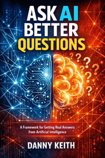 Danny Keith - Ask AI Better Questions: A Framework for Getting Real Answers from Artificial Intelligence, E-bok. Tillgänglighet: Lägg i varukorg