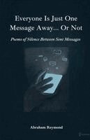 Abraham Reymond - Everyone Is Just One Message Away... Or Not, Häftad