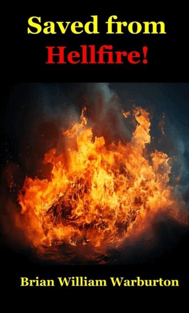 Brian William Warburton - Saved from Hellfire!, E-bok. Tillgänglighet: Lägg i varukorg