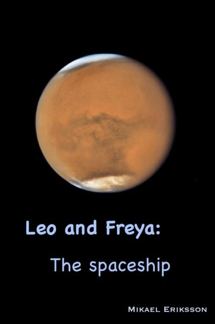 Mikael Eriksson - Leo and Freya: The Spaceship, E-bok