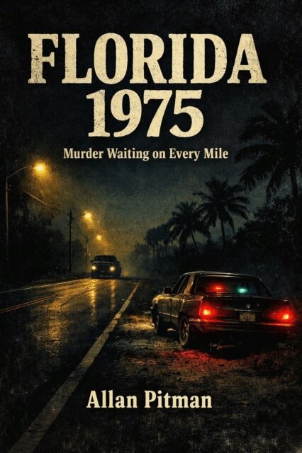 Allan Pitman - FLORIDA 1975  Murder Waiting on Every Mile, E-bok. Tillgänglighet: Lägg i varukorg