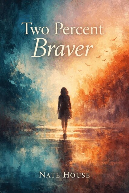 Nate House - Two Percent Braver, E-bok