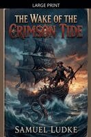 Samuel Ludke - Wake Of The Crimson Tide, Häftad