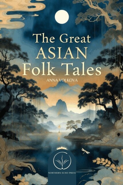 Anna Volkova - Great Asian Folk Tales, E-bok