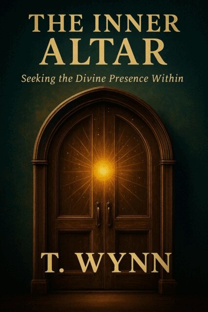 T. Wynn - Inner Altar: Seeking The Divine Presence Within, E-bok