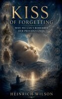 Heinrich Wilson - Kiss of Forgetting, Häftad