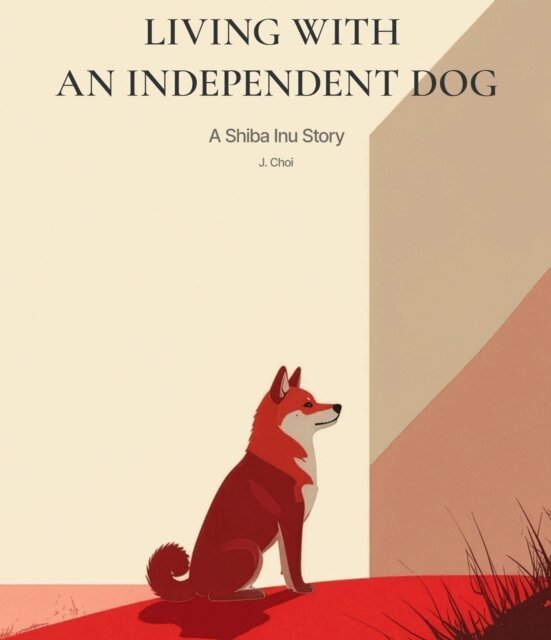 J. Choi - Living With an Independent Dog - A Shiba Inu Story, E-bok