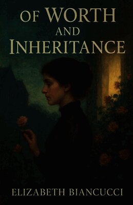 Elizabeth Biancucci - Of Worth and Inheritance, Häftad. Tillgänglighet: Lägg i varukorg