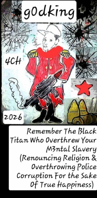 g0dking - Remember The Black Titan Who Overthrew Your M3ntal Slavery (Renouncing Religion & Overthrowing Police Corruption For the Sake Of True Happiness), E-bok