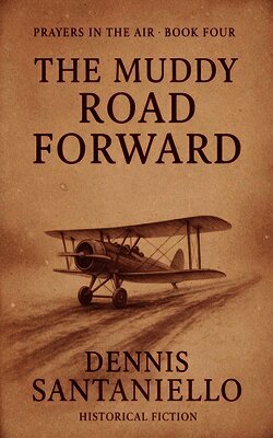 Dennis Santaniello - Muddy Road Forward, Häftad. Tillgänglighet: Lägg i varukorg