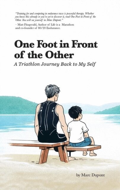 Marc Dupont - One Foot in Front of the Other - A Triathlon Journey Back to My Self, E-bok. Tillgänglighet: Lägg i varukorg