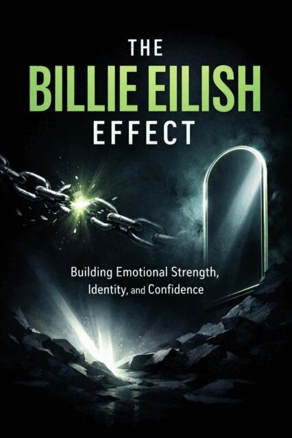 SAGE - Billie Eilish Effect: Building Emotional Strength, Identity, and Confidence, E-bok