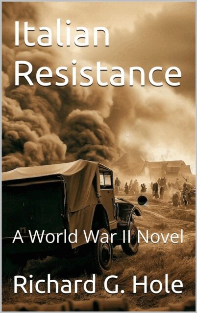 Richard G. Hole - Italian Resistance. A World War II Novel, E-bok