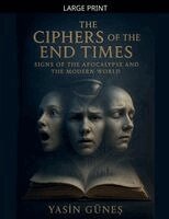 Yasin Güneş - Ciphers of the End Times - Signs of the Apocalypse and the Modern World, Häftad